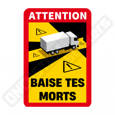 AUTOCOLLANTS ATTENTION BAISE TES MORTS POIDS LOURDS